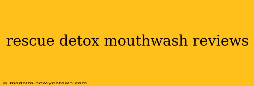 rescue detox mouthwash reviews