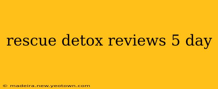 rescue detox reviews 5 day