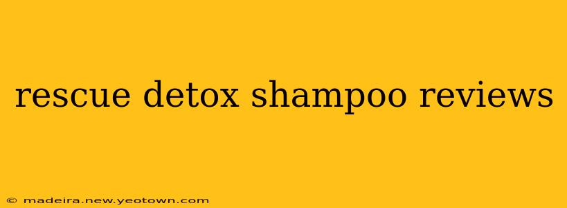 rescue detox shampoo reviews