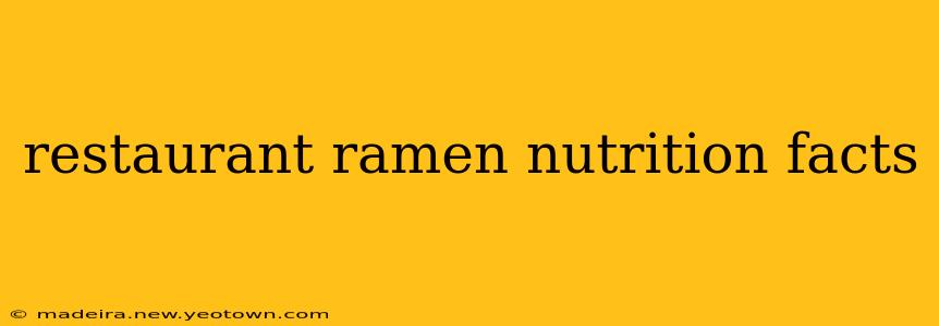restaurant ramen nutrition facts