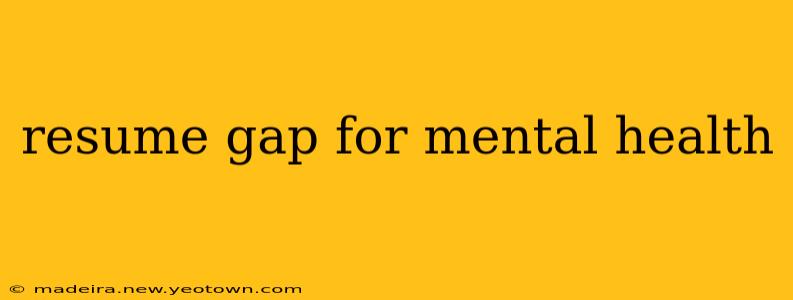 resume gap for mental health