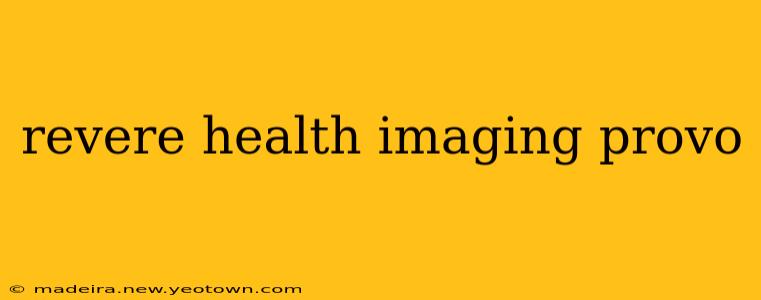 revere health imaging provo