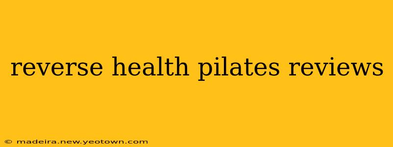 reverse health pilates reviews