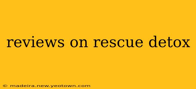reviews on rescue detox
