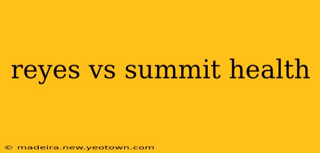 reyes vs summit health