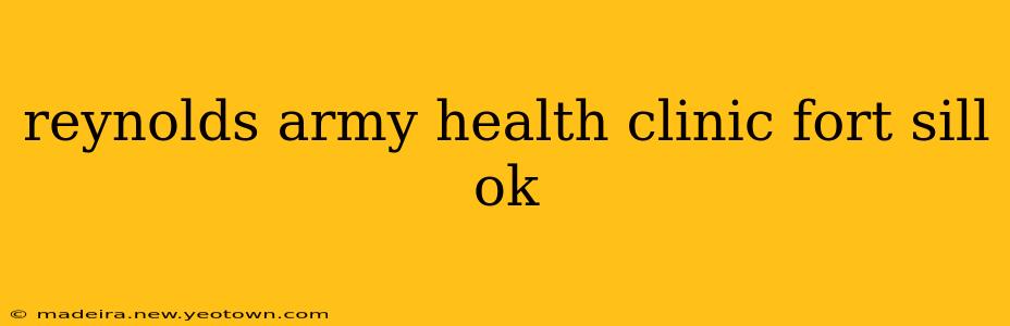 reynolds army health clinic fort sill ok