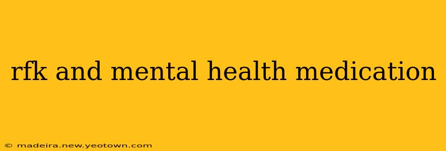 rfk and mental health medication