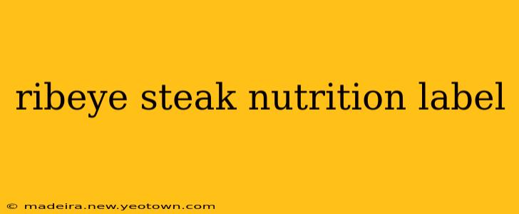 ribeye steak nutrition label