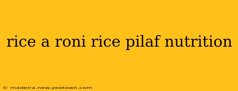 rice a roni rice pilaf nutrition