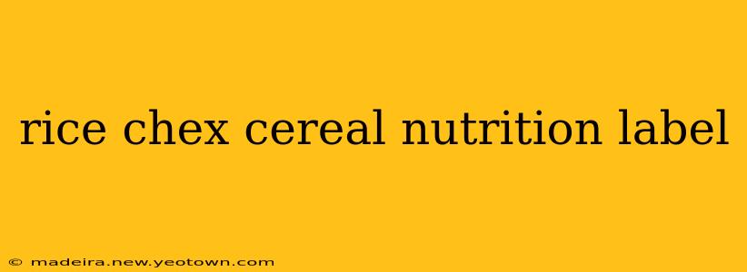 rice chex cereal nutrition label