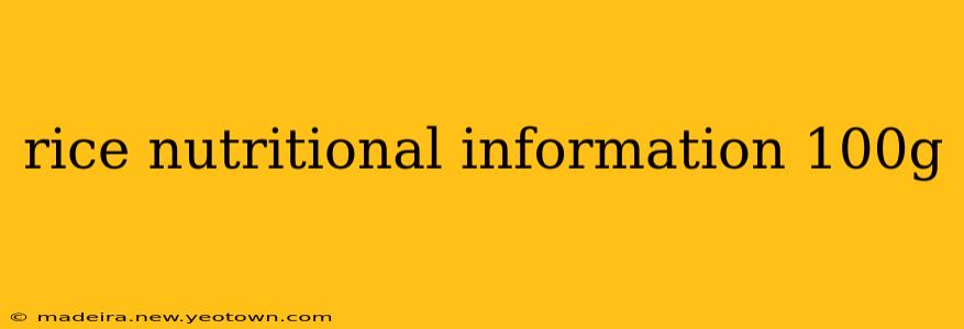 rice nutritional information 100g