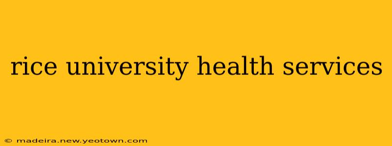 rice university health services