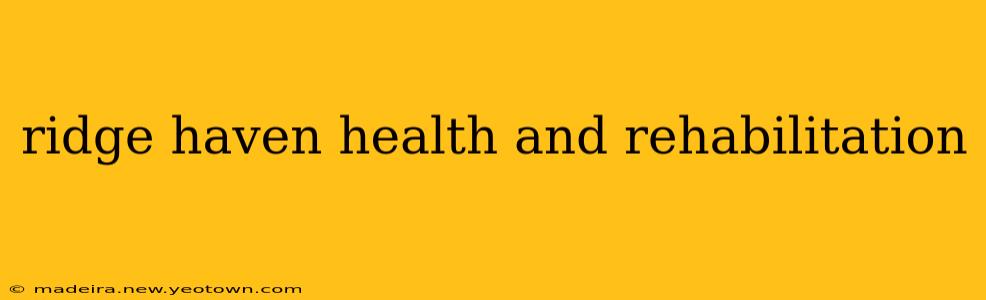 ridge haven health and rehabilitation