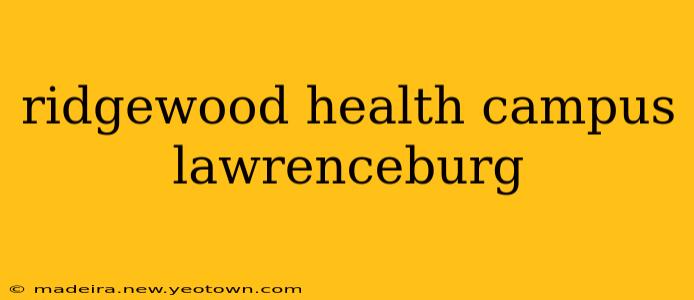 ridgewood health campus lawrenceburg