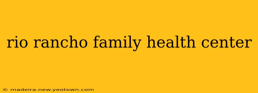 rio rancho family health center