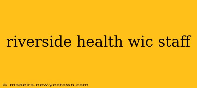 riverside health wic staff