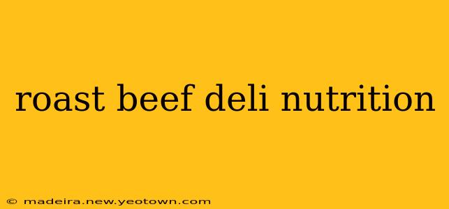 roast beef deli nutrition