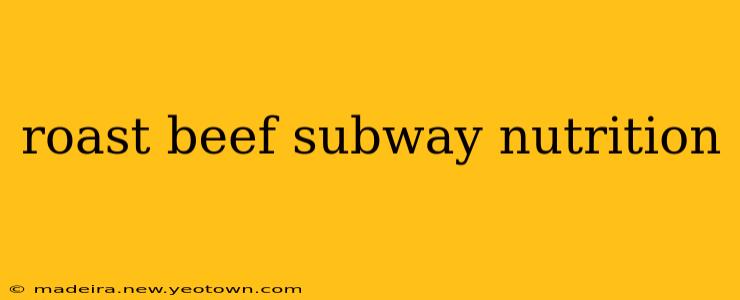roast beef subway nutrition