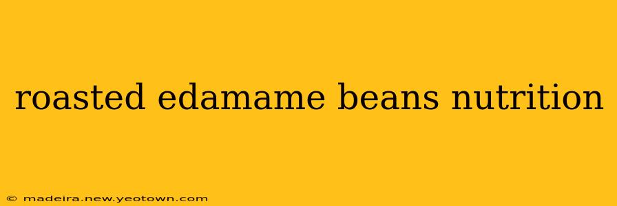 roasted edamame beans nutrition