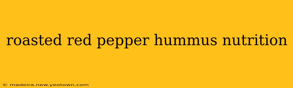 roasted red pepper hummus nutrition