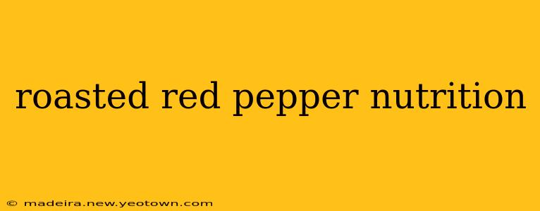 roasted red pepper nutrition