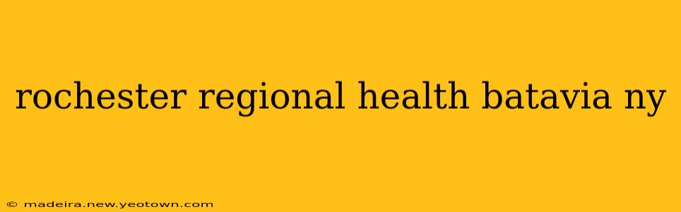 rochester regional health batavia ny