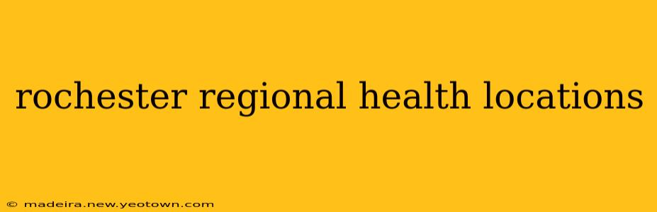 rochester regional health locations