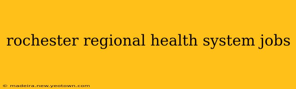 rochester regional health system jobs