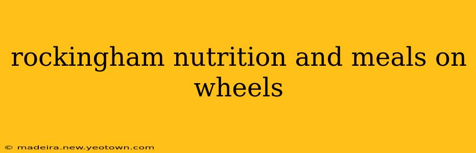 rockingham nutrition and meals on wheels