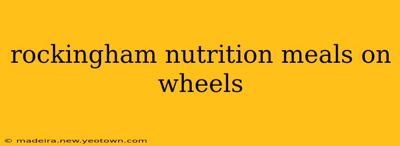 rockingham nutrition meals on wheels