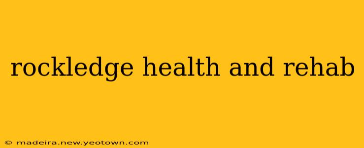 rockledge health and rehab