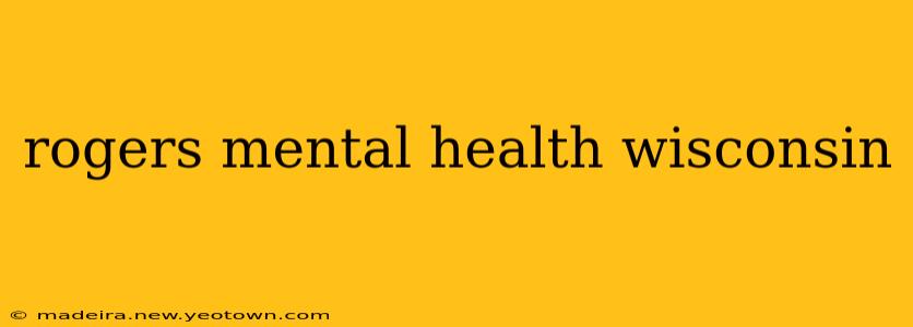 rogers mental health wisconsin