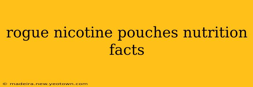 rogue nicotine pouches nutrition facts