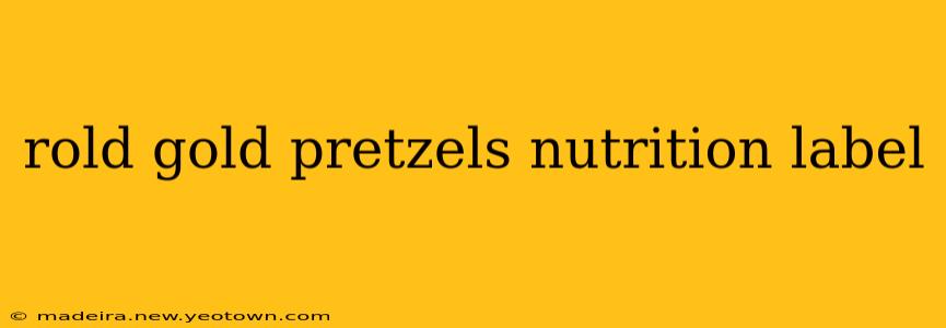 rold gold pretzels nutrition label