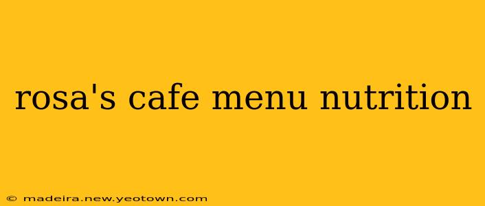 rosa's cafe menu nutrition