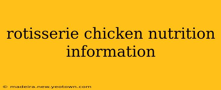 rotisserie chicken nutrition information