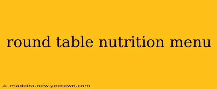 round table nutrition menu