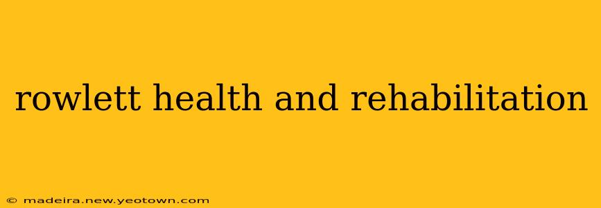 rowlett health and rehabilitation