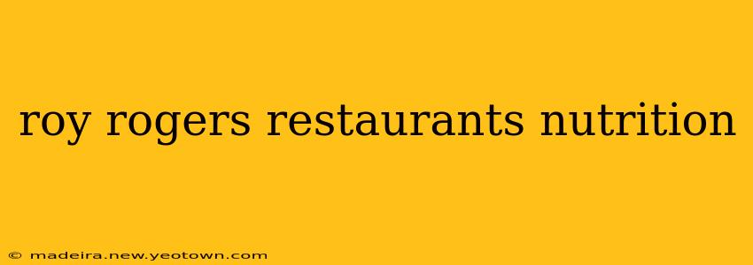 roy rogers restaurants nutrition