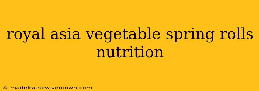 royal asia vegetable spring rolls nutrition
