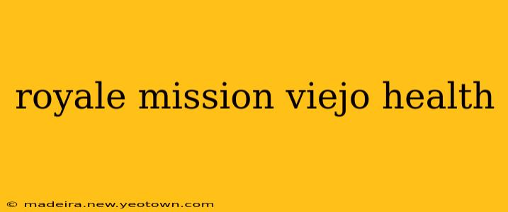 royale mission viejo health