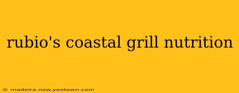 rubio's coastal grill nutrition