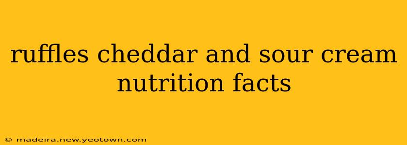 ruffles cheddar and sour cream nutrition facts