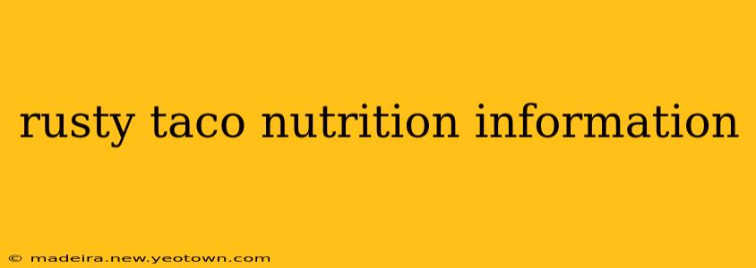 rusty taco nutrition information