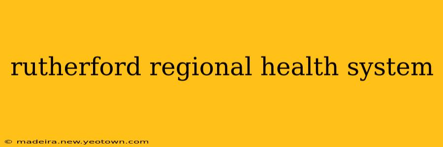 rutherford regional health system