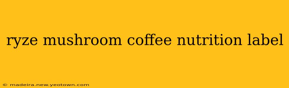 ryze mushroom coffee nutrition label