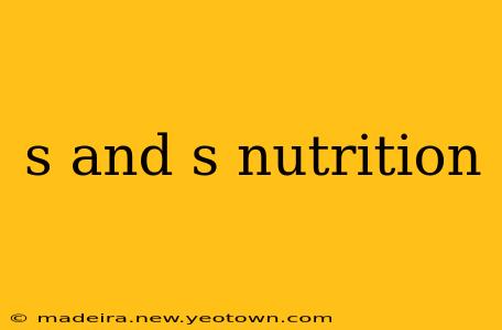s and s nutrition