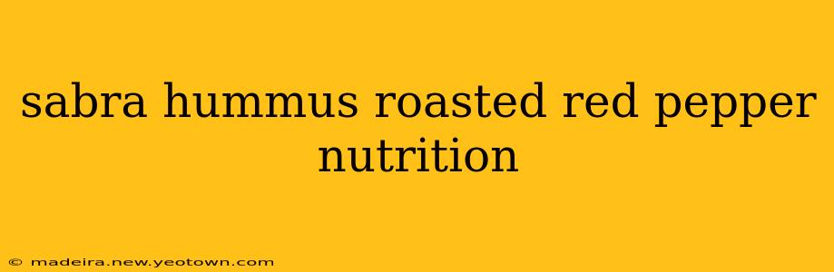 sabra hummus roasted red pepper nutrition