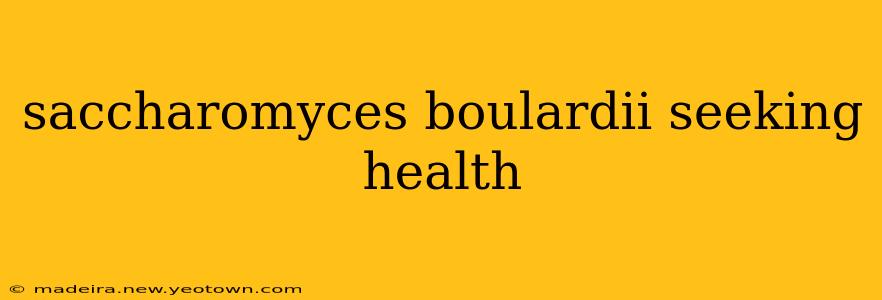 saccharomyces boulardii seeking health
