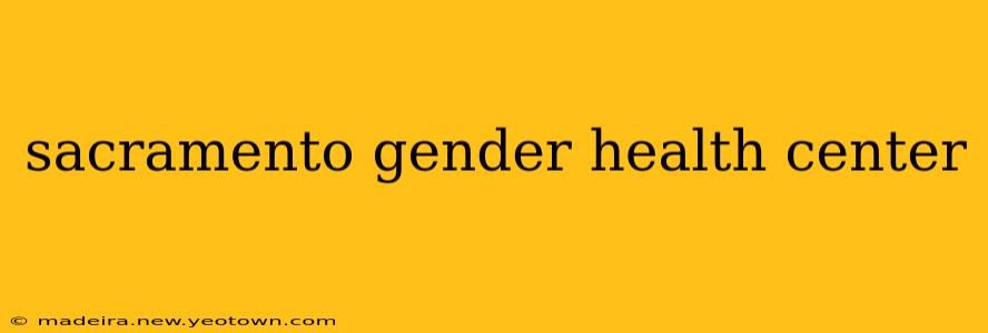 sacramento gender health center